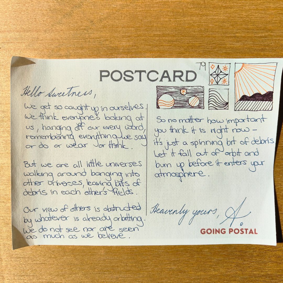 Going Postal 79: We are all little universes. A handwritten postcard from me to you